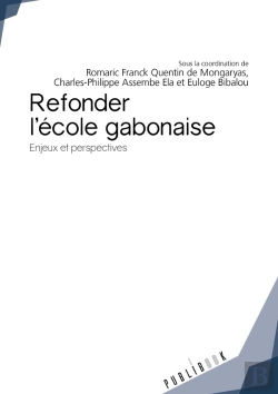 Bertrand.pt - Refonder L'École Gabonaise ; Enjeux Et Perspectives