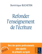 Refonder L'Enseignement De L'Écriture