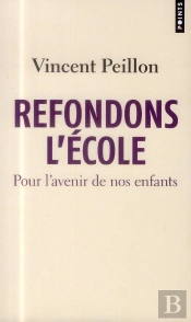 Refondons L'École ; Pour L'Avenir De Nos Enfants