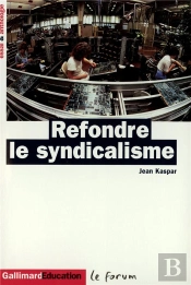 Refondre Le Syndicalisme