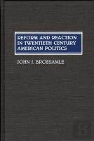 Reform And Reaction In Twentieth Century American Politics