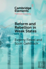 Reform And Rebellion In Weak States