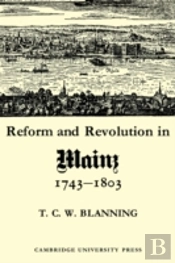 Reform And Revolution In Mainz 1743â€“1803