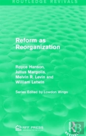 Reform As Reorganization