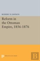 Reform In The Ottoman Empire, 1856-1876