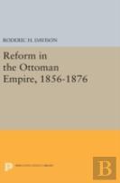 Reform In The Ottoman Empire, 1856-1876