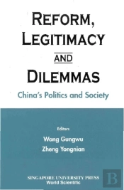 Reform, Legitimacy And Dilemmas: China'S Politics And Society