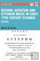 Reform, Notation And Ottoman Music In Early 19th Century Istanbul