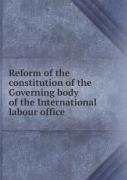 Reform Of The Constitution Of The Governing Body Of The International Labour Office