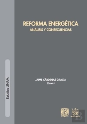 Reforma Energética. Análisis Y Consecuencias