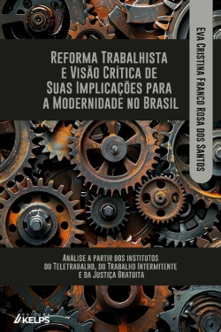 Bertrand.pt - Reforma Trabalhista E Visão Crítica De Suas Implicações Para A Modernidade No Brasil: