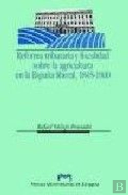 Bertrand.pt - Reforma Tributaria Y Fiscalidad Sobre La Agricultura Y La Propiedad En La España Liberal. 1845-1900