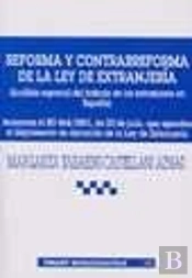 Reforma Y Contrarreforma De La Ley De Extranjería (Análisis Especial Del Trabajo De Los Extranjeros