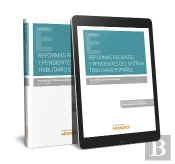 Reformas Recientes Y Pendientes Del Sistema Tributario Español (Papel + E-Book)
