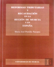 Reformas Tributarias Y Recaudación En La Region De Murcia Y En España