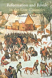 Reformation And Revolt In The Low Countries