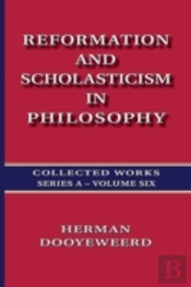 Reformation And Scholasticism In Philosophy - Vol. 2