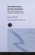 Reformation And The Visual Arts