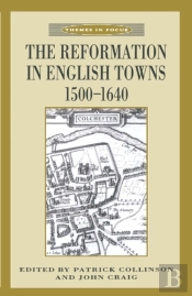 Reformation In English Towns, 1500-1640