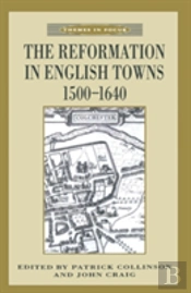Reformation In English Towns, 1500-1640