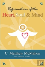 Reformation Of The Heart, Soul And Mind