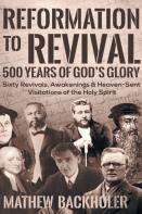 Reformation To Revival, 500 Years Of God'S Glory