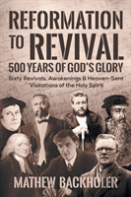 Reformation To Revival, 500 Years Of God'S Glory