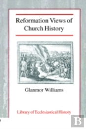 Reformation Views Of Church History