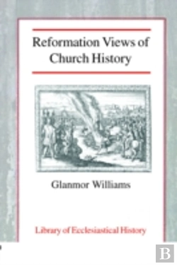 Bertrand.pt - Reformation Views Of Church History