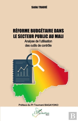 Bertrand.pt - Réforme Budgétaire Dans Le Secteur Public Au Mali : Analyse De L'Utilisation Des Outils De Contrôle