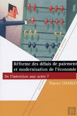 Bertrand.pt - Réforme Des Délais De Paiement Et Modernisation De L'Économie ; De L'Intention Aux Actes ?