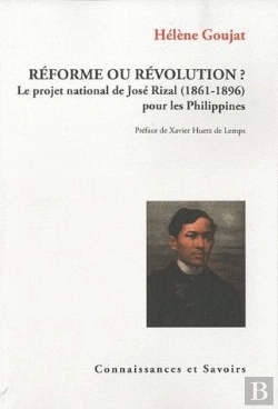 Bertrand.pt - Reforme Ou Revolution ? Le Projet National De Jose Rizal (1861-1896) Pour Les Philippines