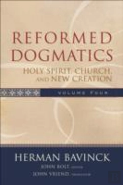 Bertrand.pt - Reformed Dogmatics Â€“ Holy Spirit, Church, And New Creation