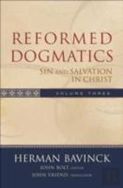 Reformed Dogmatics Â€“ Sin And Salvation In Christ
