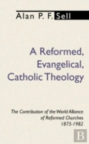 Reformed, Evangelical, Catholic Theology
