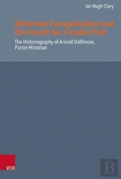Reformed Evangelicalism And The Search For A Usable Past
