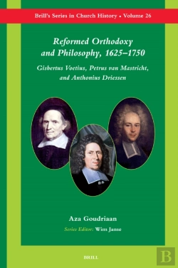 Bertrand.pt - Reformed Orthodoxy And Philosophy, 1625-1750