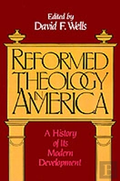Reformed Theology In America: A History Of Its Modern Development