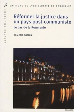 Bertrand.pt - Réformer La Justice Dans Un Pays Post-Communiste : Le Cas De La Roumanie