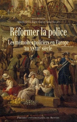 Bertrand.pt - Réformer La Police ; Les Mémoires Policiers En Europe Au Xviiie Siècle