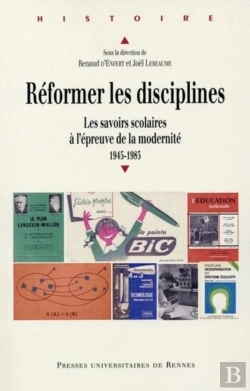 Bertrand.pt - Reformer Les Disciplines ; Les Savoirs Scolaires À L'Épreuve De La Modernité : 1945-1985