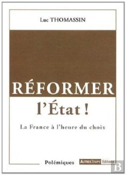 Bertrand.pt - Réformer L'Etat ! ; La France À L'Heure Du Choix