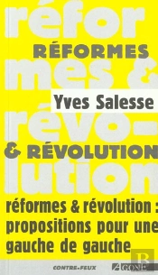 Reformes & Révolutions : Propositions Pour Une Gauche De Gauche
