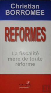 Reformes, La Fiscalite Mere De Toute Reforme