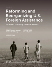 Reforming And Reorganizing U.S. Foreign Assistance