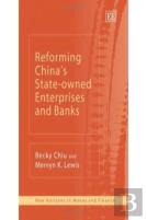 Reforming China'S State-Owned Enterprises And Banks