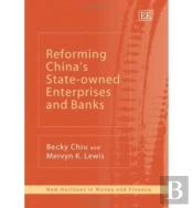 Reforming China'S State-Owned Enterprises And Banks