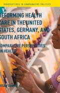 Reforming Health Care In The United States, Germany, And South Africa