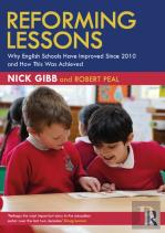 Reforming Lessons: Why English Schools Have Improved Since 2010 And How This Was Achieved