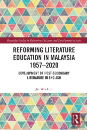 Reforming Literature Education In Malaysia 1957 - 2020